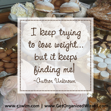 I keep trying to lose weight… but it keeps finding me!